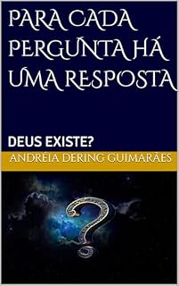Livro PARA CADA PERGUNTA HÁ UMA RESPOSTA: DEUS EXISTE? (INSPIRE)