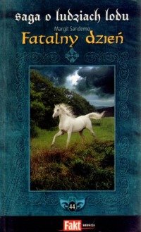 Saga o Ludziach Lodu. Tom 44. Fatalny dzien (polish)