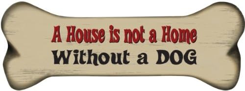 Dog Bone Magnet House Not Home Without Dog Poor Boy Woodworks