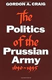 Front cover for the book The Politics of the Prussian Army 1640-1945 by Gordon A. Craig