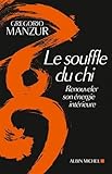 Image de Le soufle du chi - Renouveler son énergie intérieure