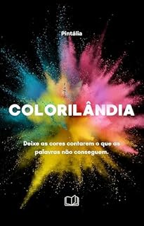 Livro COLORILÂNDIA: Deixe as cores contarem o que as palavras não conseguem.