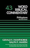 Philippians (Word Biblical Commentary) by Gerald F. Hawthorne, Ralph P. Martin