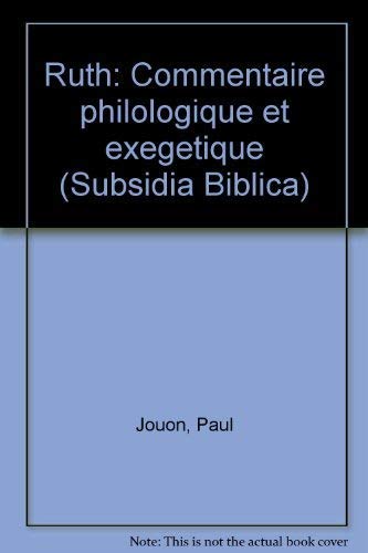 Ruth Commentaire Philologique Et Exegetique (Subsidia Biblica) (French Edition) by P. Jouon