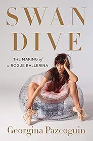 Swan Dive: The Making of a Rogue Ballerina