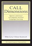 Call Dimensions: Options and Issues in Computer Assisted Language Learning (ESL & Applied Linguistics Professional)