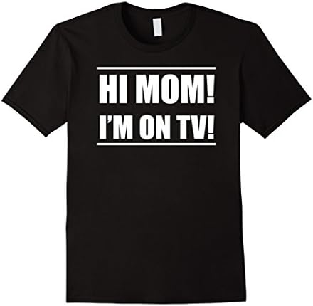 Hi mom Im on Tv Shirt