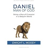 Daniel, Man of God: Being a Man of Character in a Babylon World