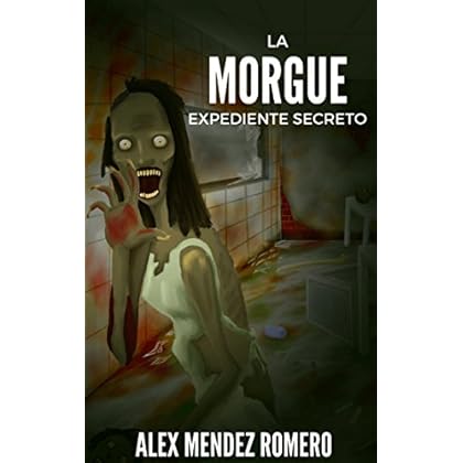 La Morgue - Expediente Secreto: Escalofriante historia de terror