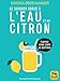 Se soigner grâce à l'eau et au citron: Purifiez votre corps au quotidien (Nouvelles pistes thérap by