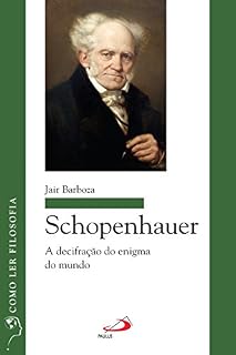 Livro Schopenhauer: A decifração do enigma do mundo (Como ler filosofia)