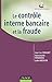 Le contrôle interne bancaire et la fraude (Fonctions de l'entreprise) by 