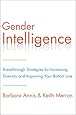 Gender Intelligence: Breakthrough Strategies for Increasing Diversity and Improving Your Bottom Line