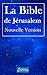 La Bible de Jérusalem Nouvelle Version (French Edition) by CTAD, Editions CTAD