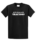 Still Plays With Tractors T-Shirt Funny