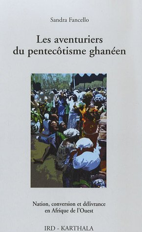 Les  aventuriers du pentecôtisme ghanéen