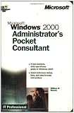 Microsoft Windows 2000 Administrator's Pocket Consultant Microsoft Windows 2000 Administrator's Pocket Consultant