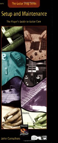 Guitar Shop -- Setup and Maintenance : Handy Guide by John Carruthers
