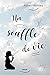 Un souffle de vie: une histoire humaine bouleversante (French Edition) by Audrey Martinez