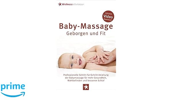 Baby Massage Geborgen Und Fit Professionelle Schritt Fur