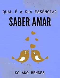 Livro Saber Amar - Amar é perdoar, amar é admirar , amar é comtemplar. Quando aprendemos a amar, obtemos um novo grau de compreensão acerca das relações da vida.
