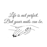 Aardich Wall Sticker Removable, Life is Not Perfect But Your Nails Can Be Vinyl Wall Decal Creative Wall Sticker Removable Art Wall Paper for Bedroom, Living Room, Kids Room