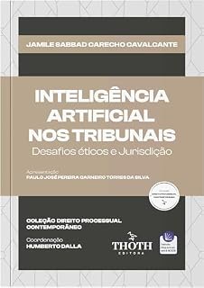 Livro INTELIGÊNCIA ARTIFICIAL NOS TRIBUNAIS: DESAFIOS ÉTICOS E JURISDIÇÃO