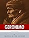 American Legends: The Life of Geronimo by Charles River Editors