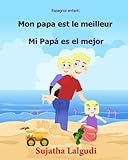 Image de Espagnol enfant: Mon papa est le meilleur: Papa livre en espagnol, Livre bilingue pour enfants (Édition bilingue français-espagnol), l'espagnol pour