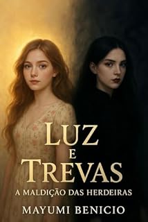 Livro Luz e Trevas A Maldição das Herdeiras