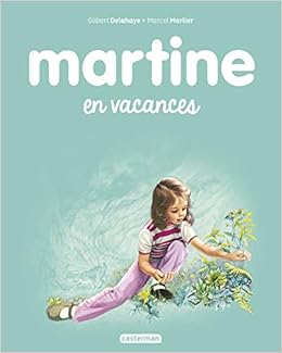 Amazon Fr Martine Tome 27 Martine En Vacances Marlier Marcel Delahaye Gilbert Livres