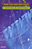 How the Web was Born: The Story of the World Wide Web cover