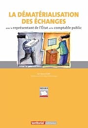 La  dématérialisation des échanges avec le représentant de l'État et le comptable public
