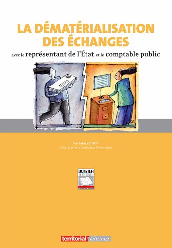 La  dématérialisation des échanges avec le représentant de l'État et le comptable public