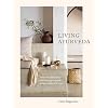 Living Ayurveda: Nourishing Body and Mind through Seasonal Recipes, Rituals, and Yoga