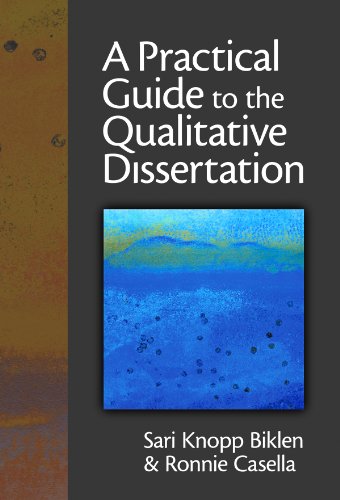 A Practical Guide to the Qualitative Dissertation: For Students and Their Advisors in Education, Human Services and Social Science
