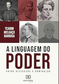 Livro A Linguagem do Poder: A Linguagem do Poder: Entre Discursos e Dominação