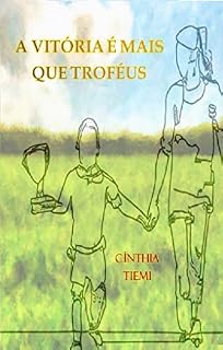 Livro A Vitória é Mais Que Troféus: Os obstáculos de ter um filho com problemas de aprendizagem