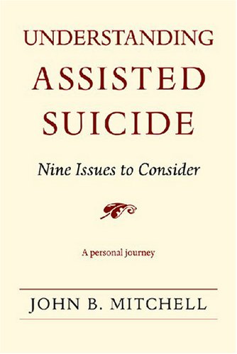 Download Understanding Assisted Suicide: Nine Issues to Consider (Writers on Writing)