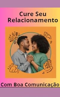 Livro Cure Seu Relacionamento com Boa Comunicação