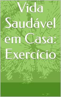Livro Vida Saudável: Exercício em casa