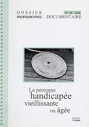 La  personne handicapée vieillissante ou âgée