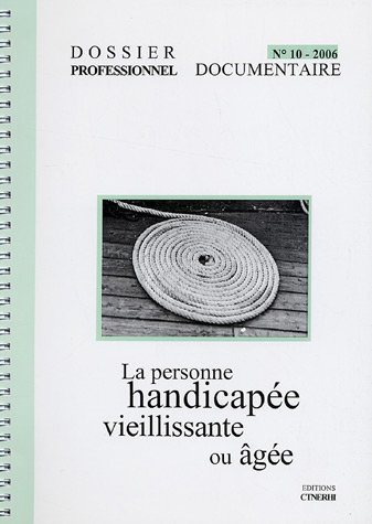 La  personne handicapée vieillissante ou âgée