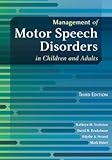 Management of Motor Speech Disorders in Children and Adults, Yorkston, Kathryn M., 1416404341