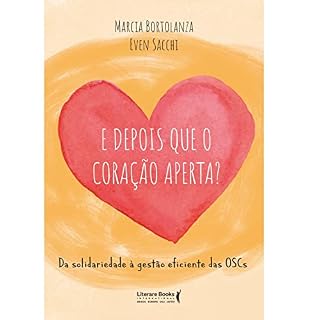 Livro E depois que o coração aperta?: da solidariedade à gestão eficiente das OSCs
