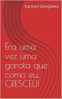 Livro Era uma vez uma garota que como eu... CRESCEU! (Crônicas de uma Mulher Adulta Livro 1)