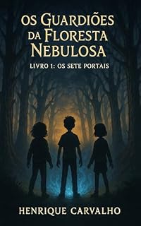 Livro Os Guardiões da Floresta Nebulosa: Livro 1: Os Sete Portais