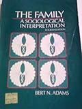 The Family : A Sociological Interpretation, Adams, Bert N., 0155270885