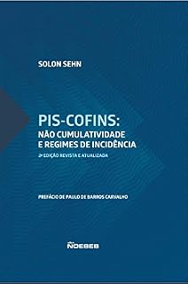 Livro PIS-Cofins: Não Cumulatividade e Regimes de Incidência - 2ª Edição