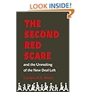 The Second Red Scare and the Unmaking of the New Deal Left (Politics and Society in Modern America)